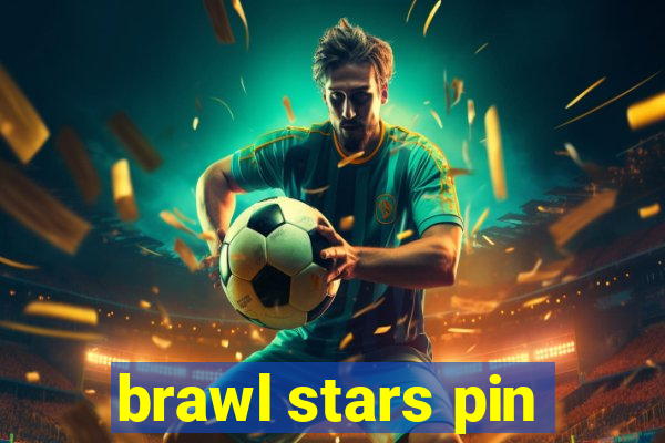 brawl stars pin